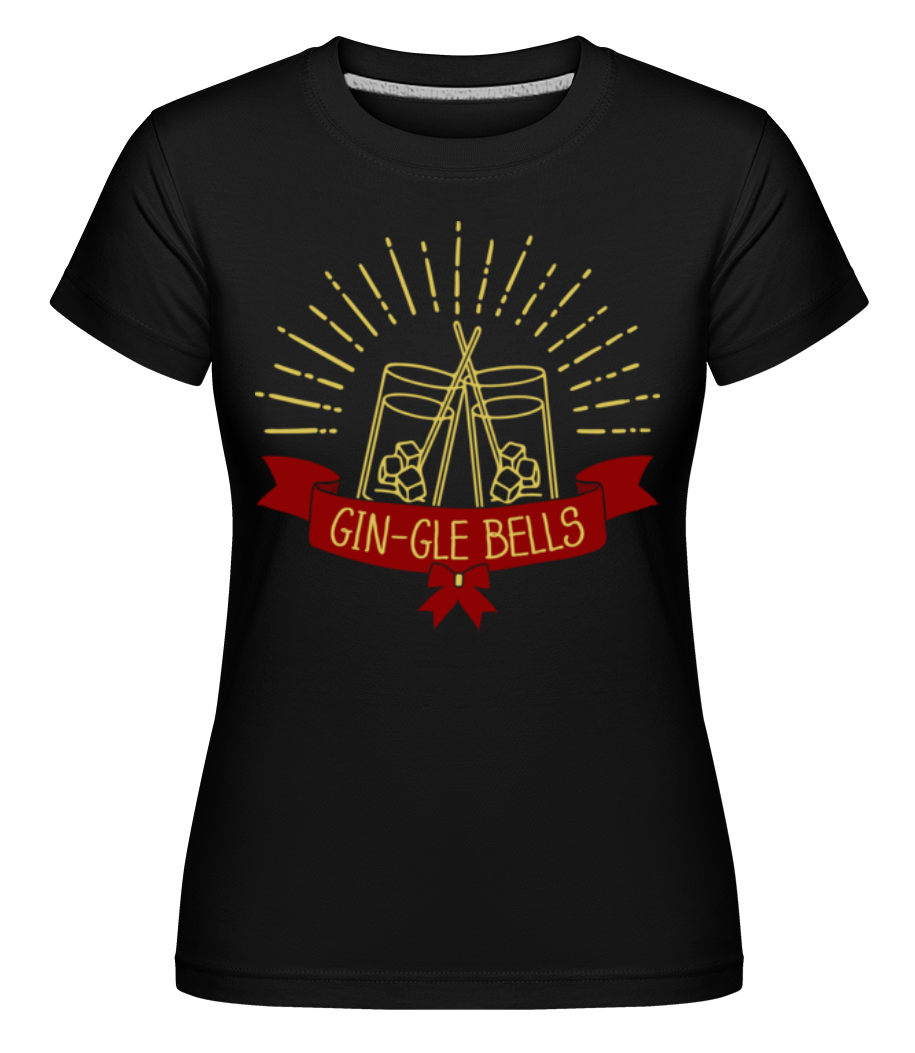 Gin-gle Bells · Shirtinator Frauen T-Shirt