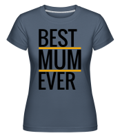 Best Mum Ever -  Shirtinator Women's T-Shirt - Denim - Front