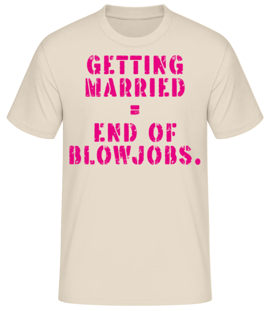 Getting Married End Of Blowjobs · T-shirt standard Homme