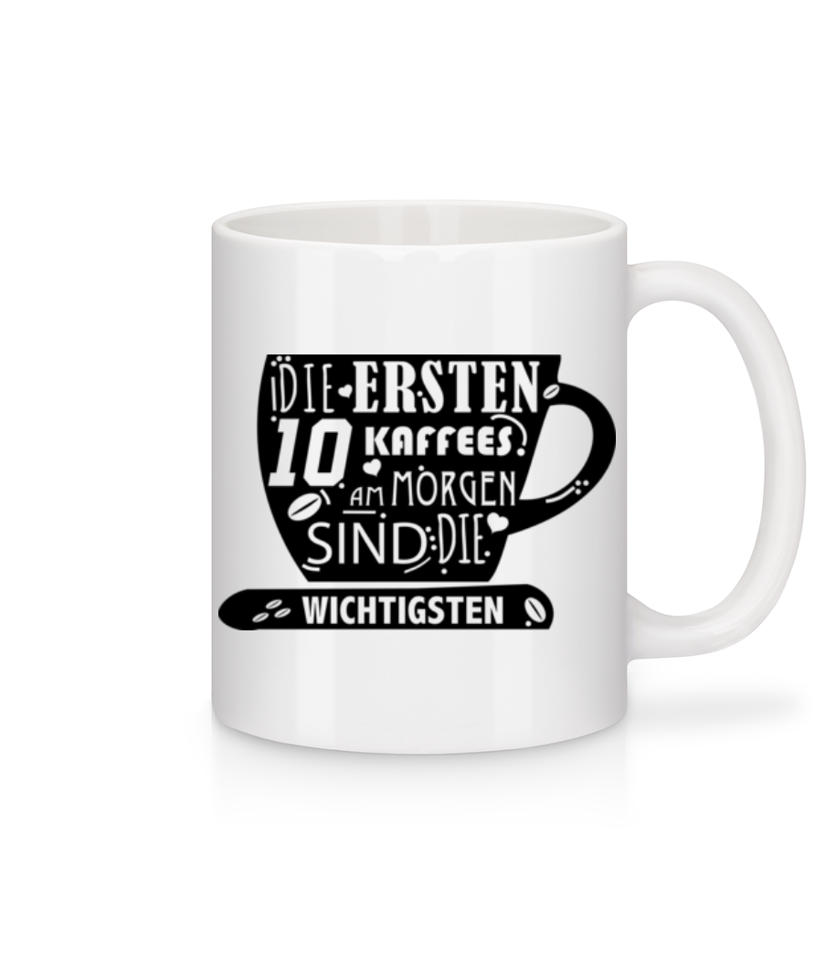 Vorschau: Die Ersten 10 Kaffees - Tasse - Weiß - Vorne