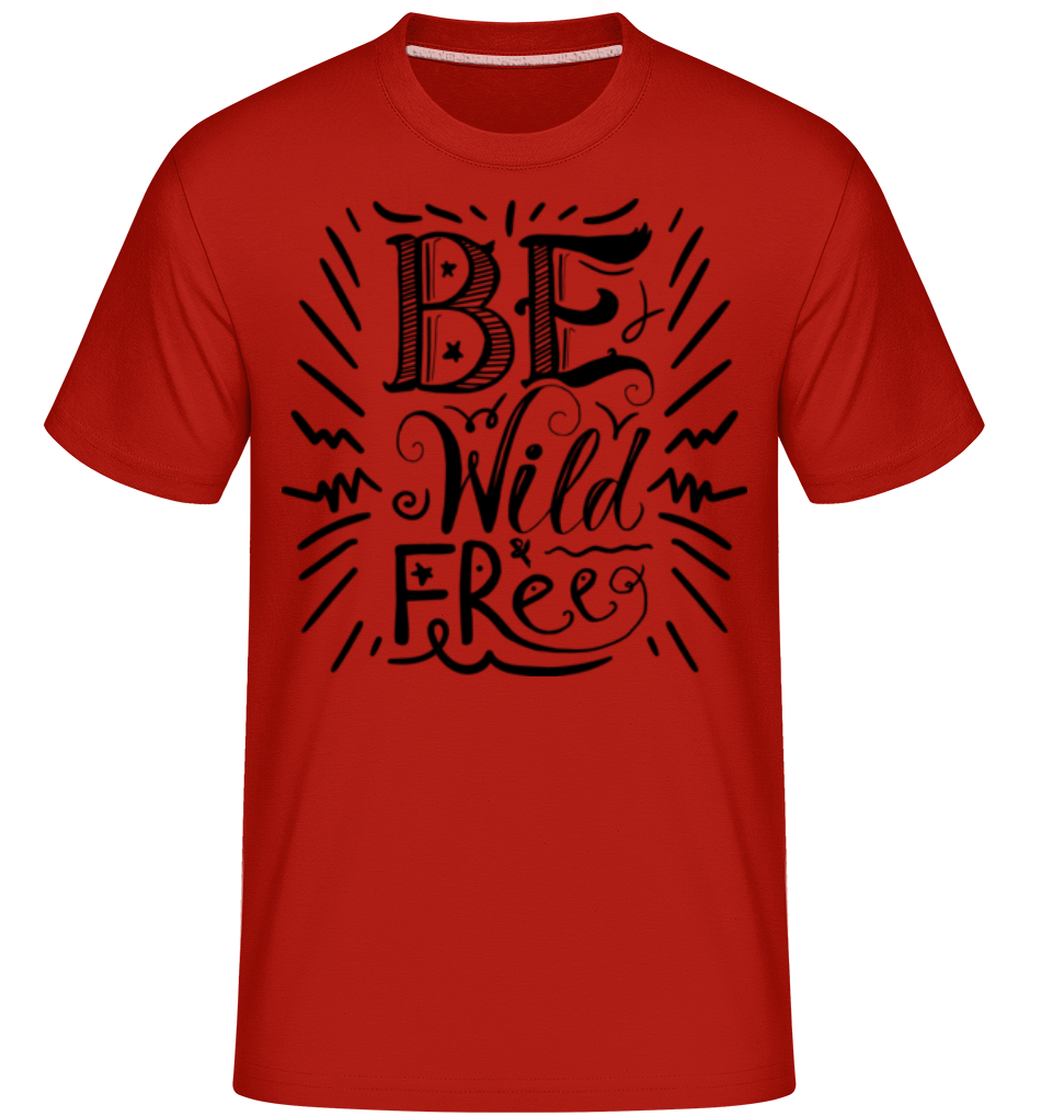 Be Wild & Free ·  T-Shirt Shirtinator homme