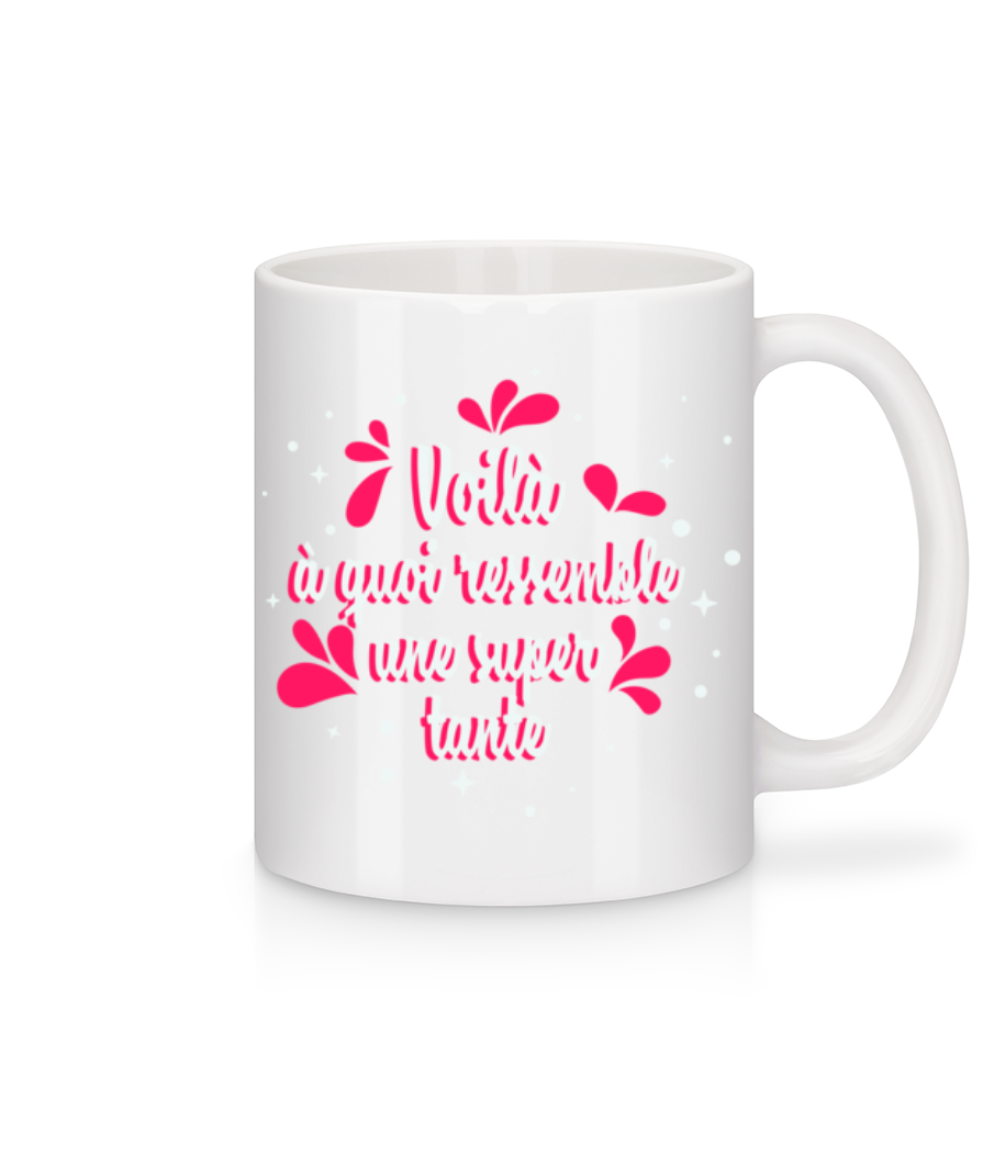 Voilà Une Super Tante · Mug en céramique blanc