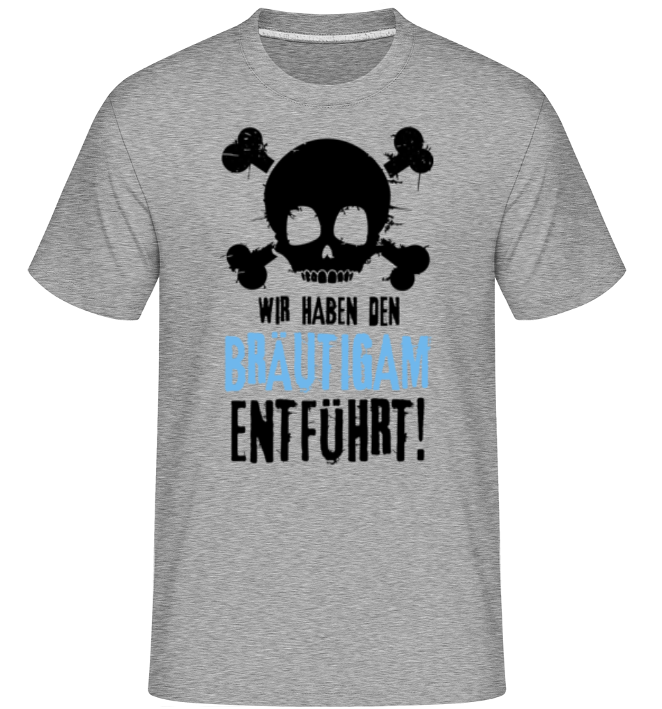 Wir Haben Den Bräutigam Entführt! · Shirtinator Männer T-Shirt