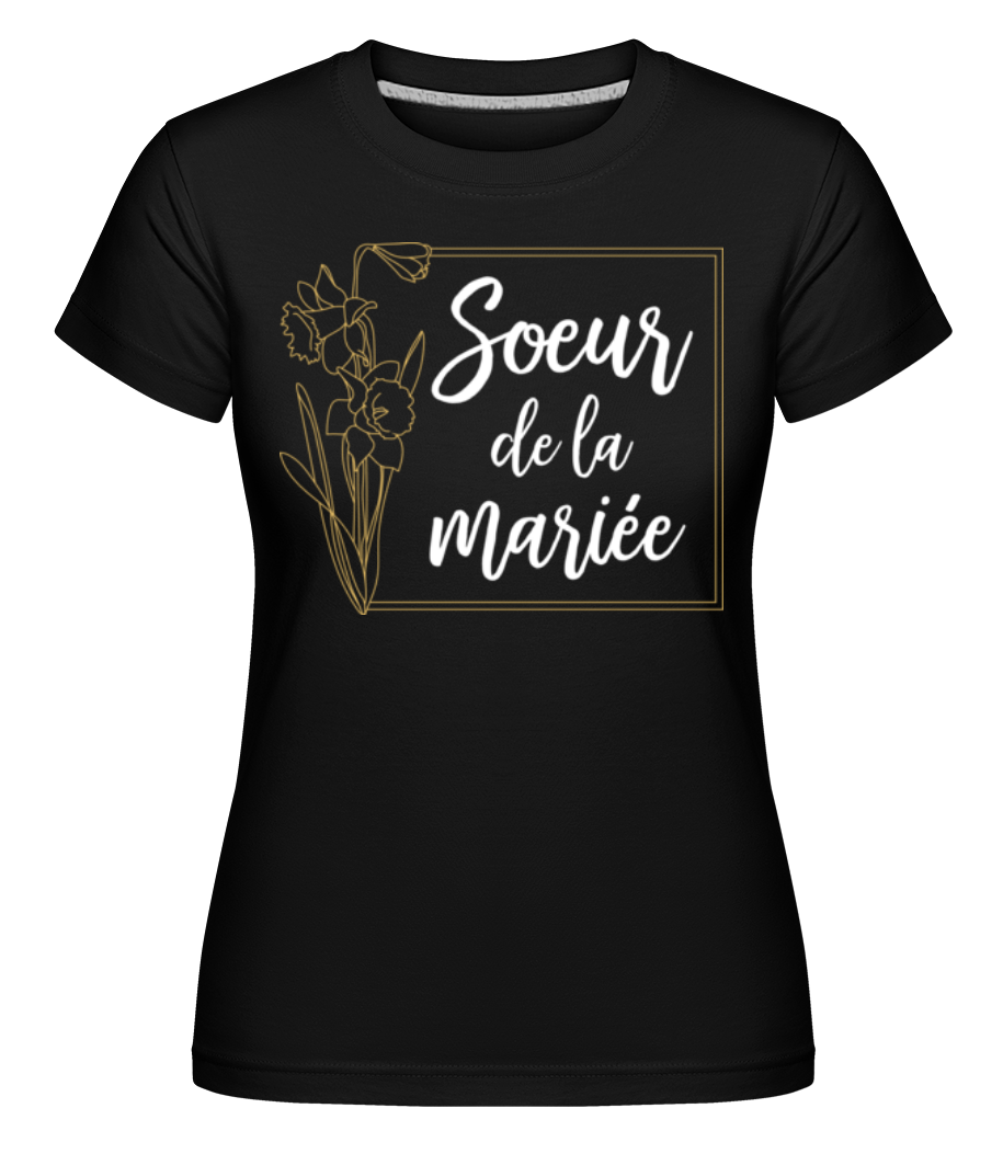 Aperçu: Sœur De La Mariée -  T-shirt Shirtinator femme - Noir - Devant
