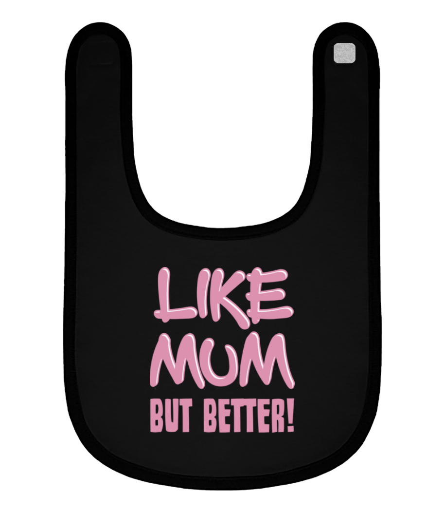 Like Mum, But Better! · Bavoir Bébé bio