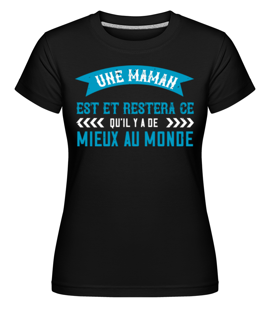 Maman Mieux Au Monde ·  T-shirt Shirtinator femme