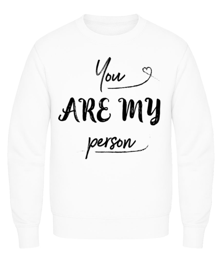 You Are My Person · Sweatshirt Homme