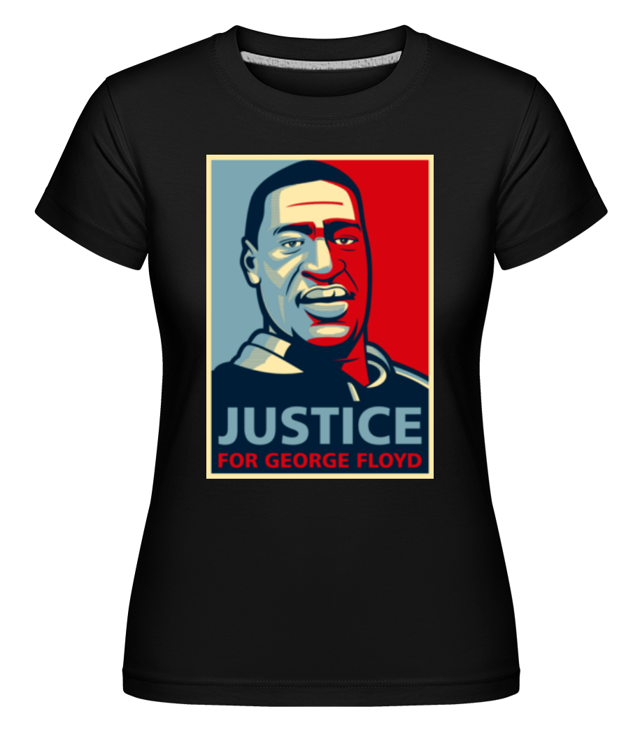Justice For George Floyd ·  T-shirt Shirtinator femme