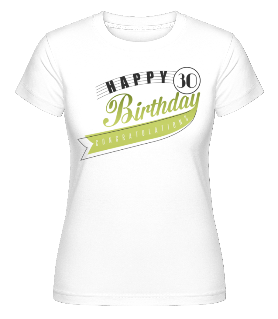 Happy 30 Birthday ·  T-shirt Shirtinator femme