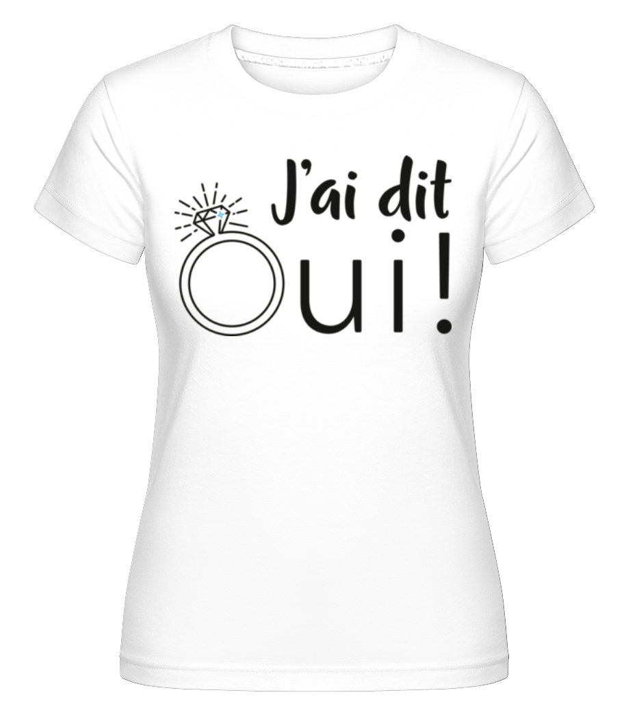 J’ai Dit Oui ·  T-shirt Shirtinator femme