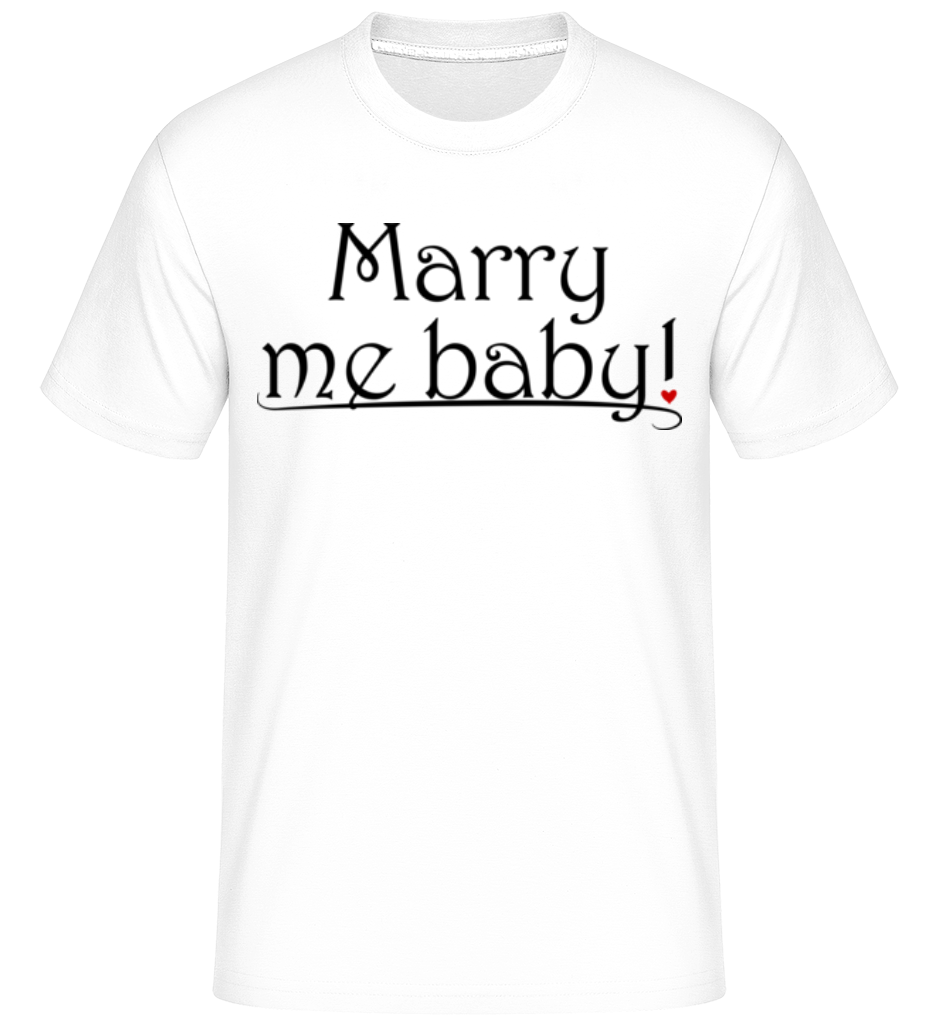 Marry Me Baby! ·  T-Shirt Shirtinator homme