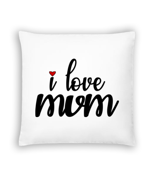 I Love Mum · Coussin
