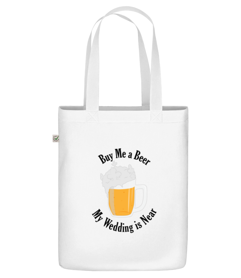 Buy Me A Beer My Wedding Is Near · Sac en toile bio