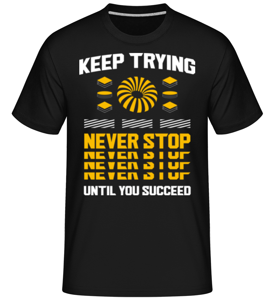 Keep Trying ·  T-Shirt Shirtinator homme