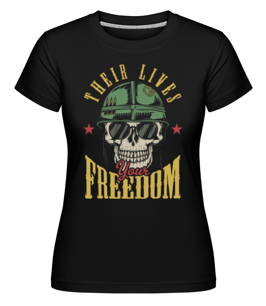 Their Lives Your Freedom ·  T-shirt Shirtinator femme