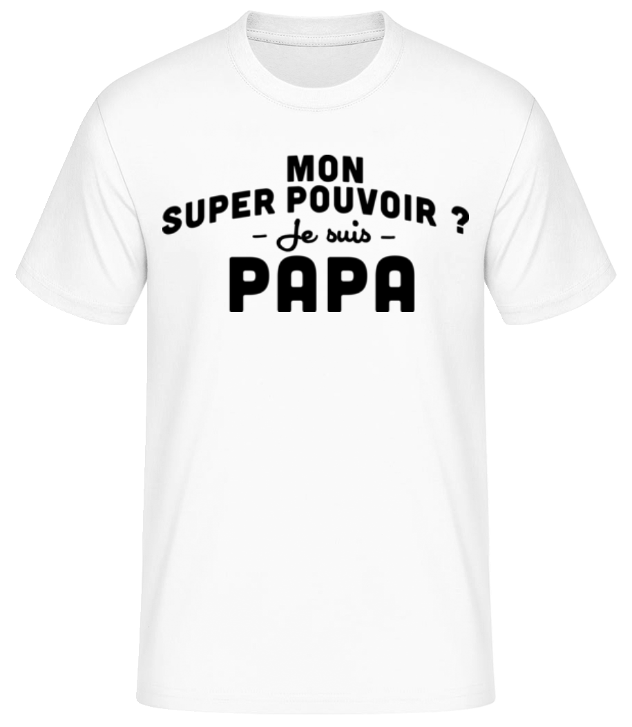 Super Pouvoir Papa · T-shirt standard Homme