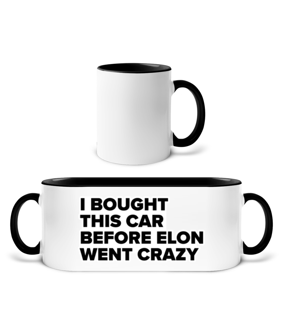 I Bought This Car Before Elon Went Crazy · Mug bicolore en céramique - intérieur de couleur