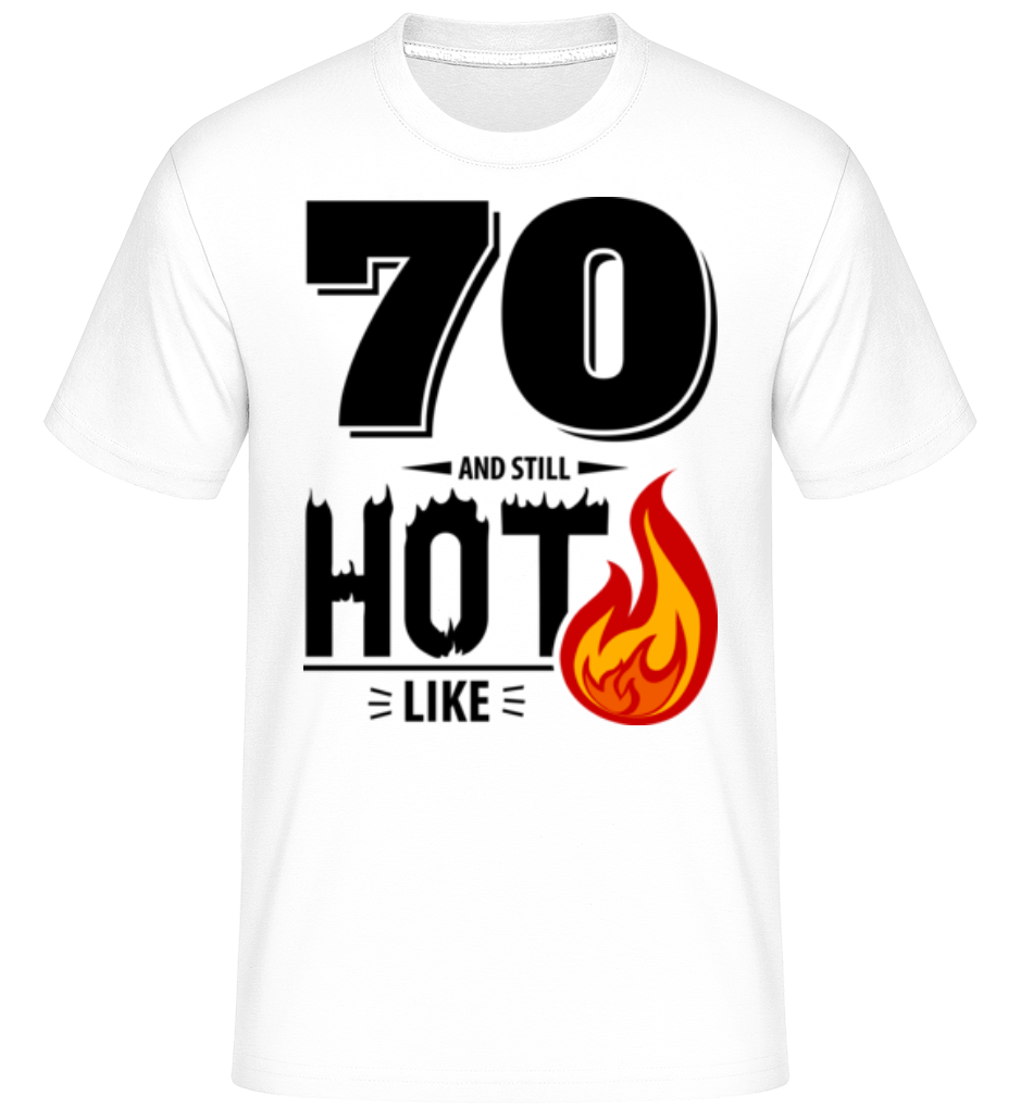 70 And Still Hot ·  T-Shirt Shirtinator homme