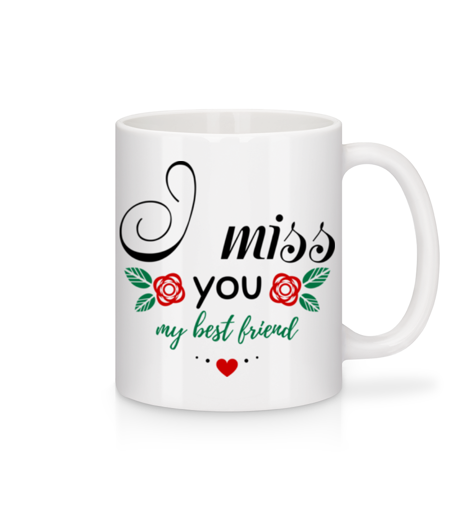 I Miss You My Best Friend · Mug en céramique blanc