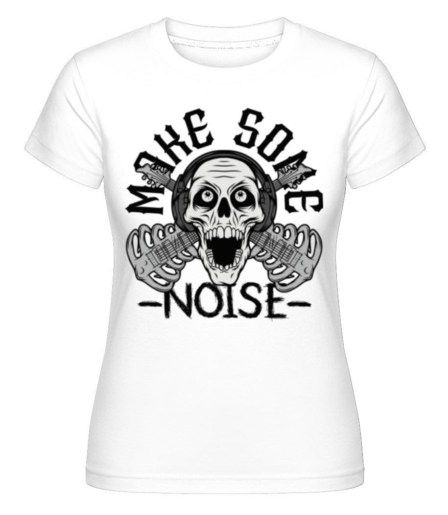 Make Some Noise ·  T-shirt Shirtinator femme