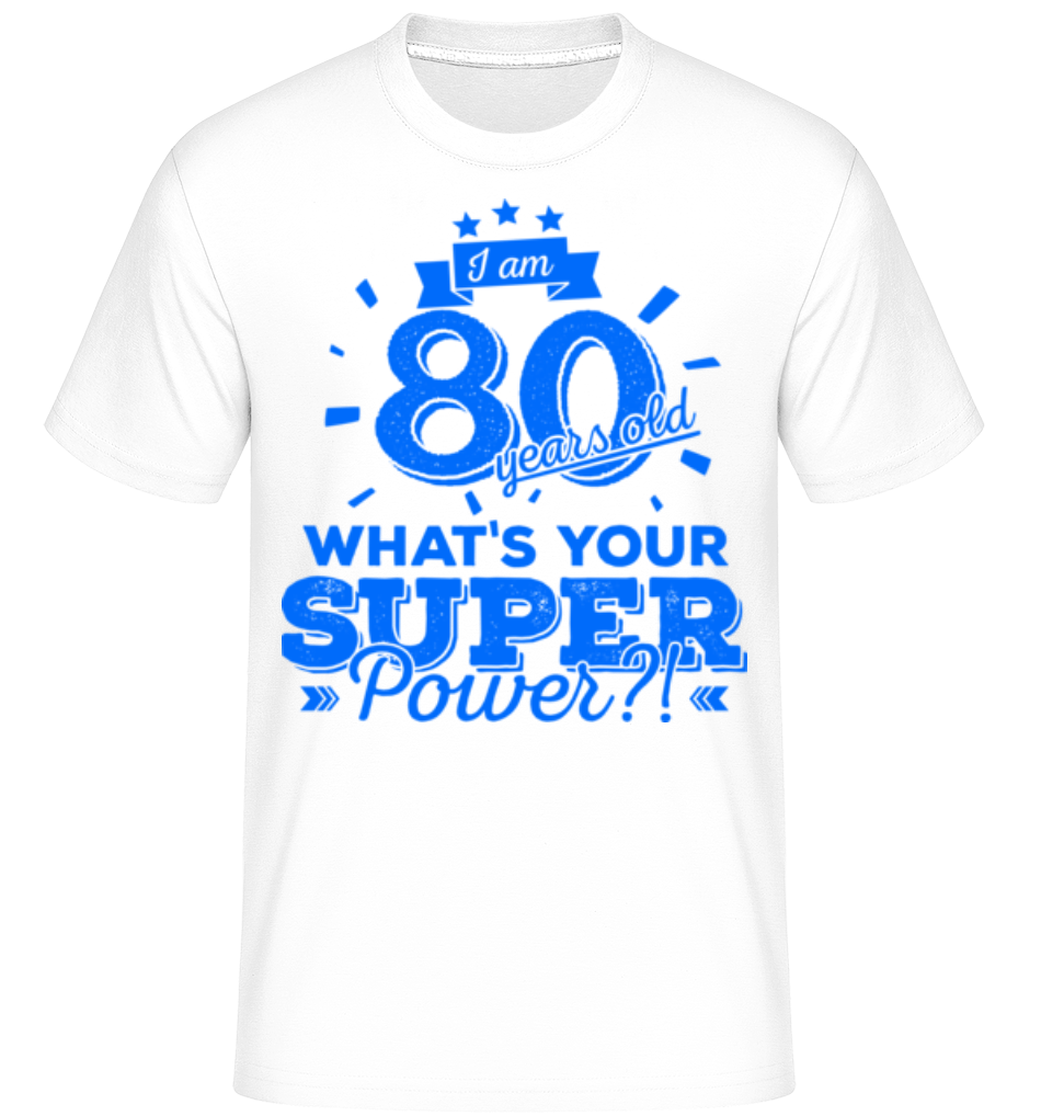 Superpower 80 Years Old ·  T-Shirt Shirtinator homme