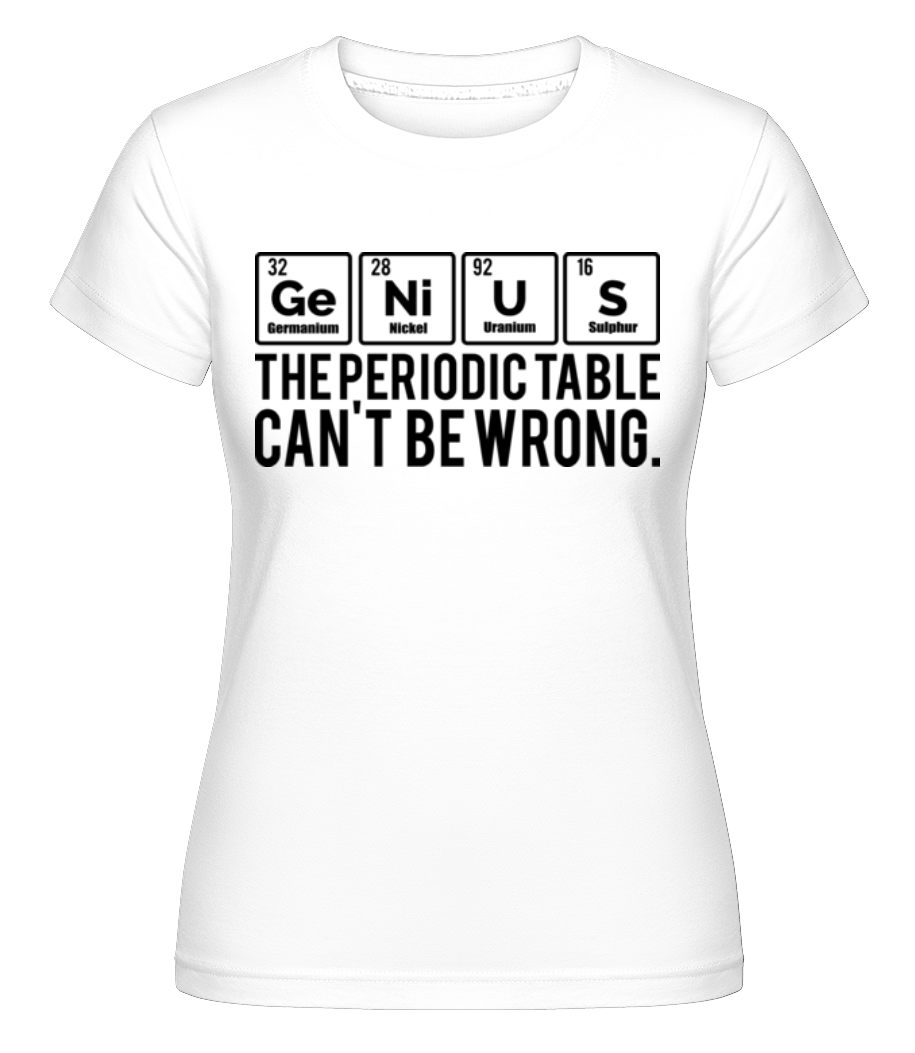 Periodic Table Genius ·  T-shirt Shirtinator femme