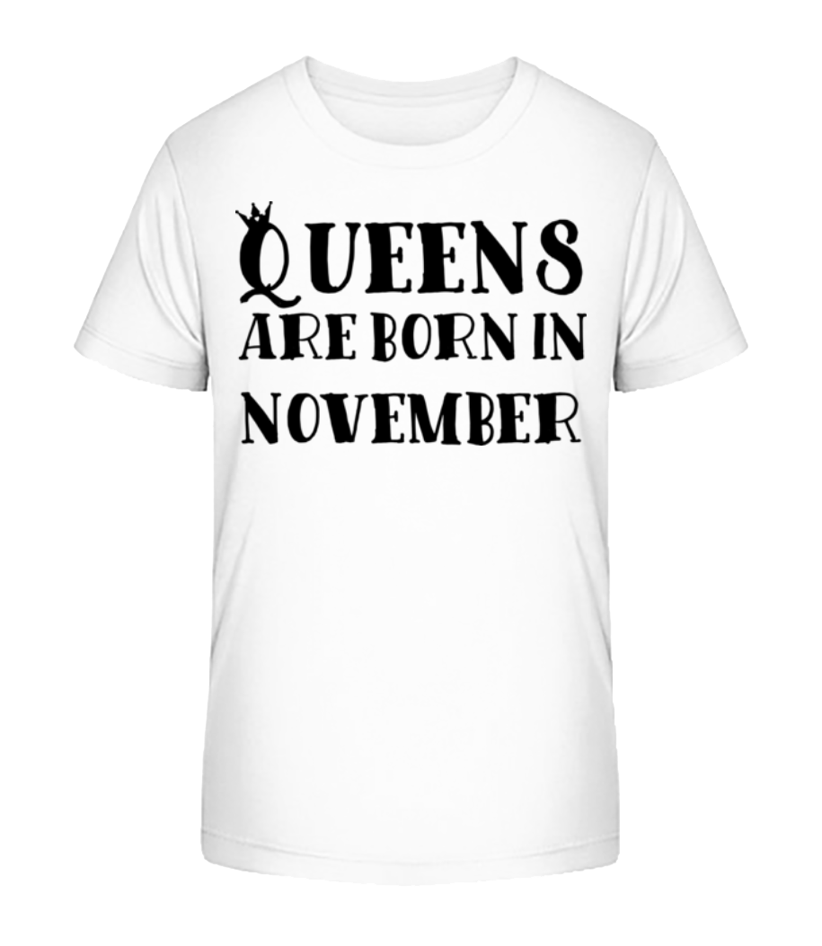 Queens Are Born In November · T-shirt bio Enfant Stanley Stella 2.0