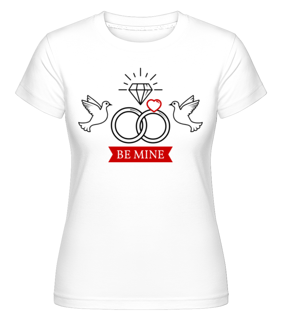 Valentine's Day Be Mine ·  T-shirt Shirtinator femme