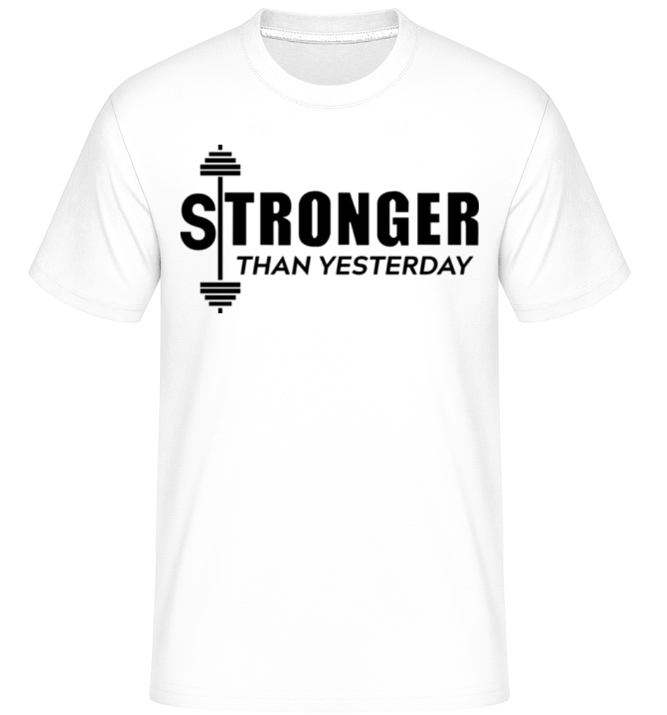 Aperçu: Stronger Than Yesterday -  T-Shirt Shirtinator homme - Blanc - Devant