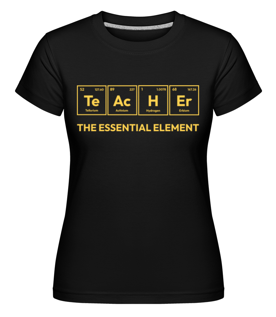 Teacher Element ·  T-shirt Shirtinator femme