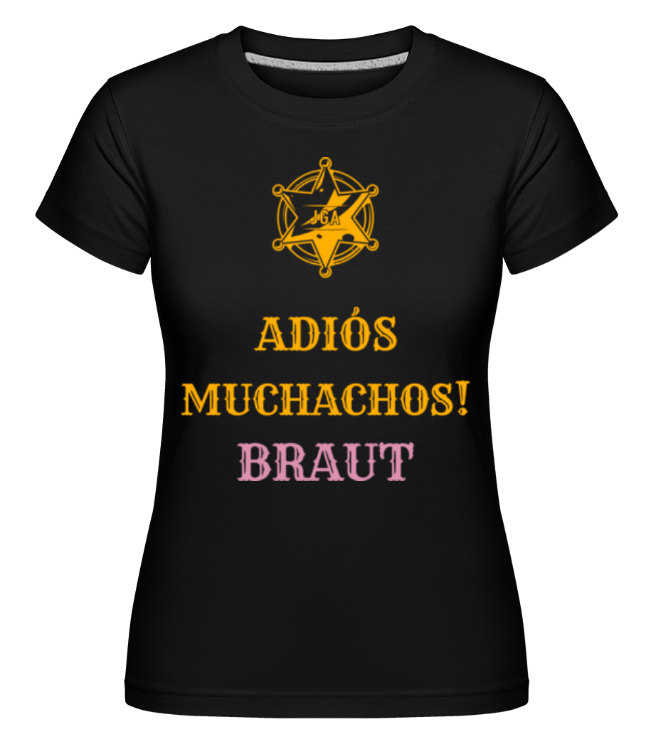 Adiós Muchachos Braut · Shirtinator Frauen T-Shirt