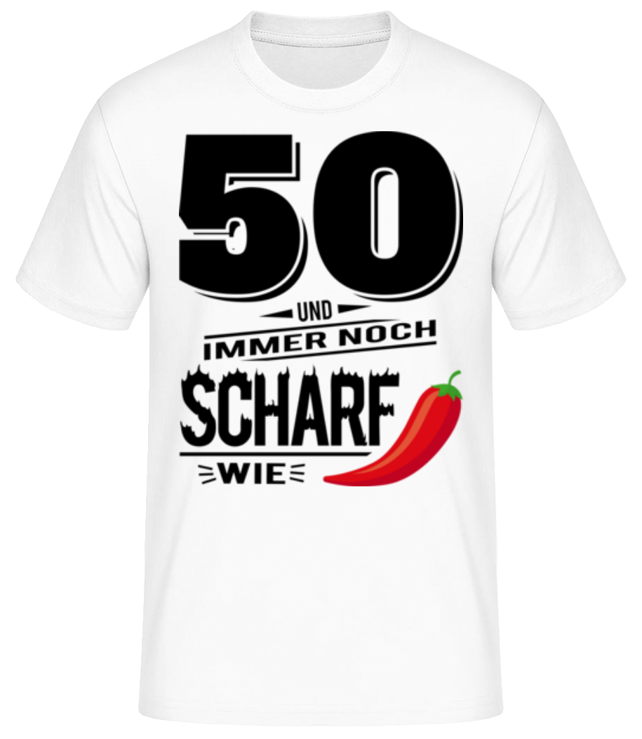 50 Und Scharf Wie Chili · Männer Basic T-Shirt