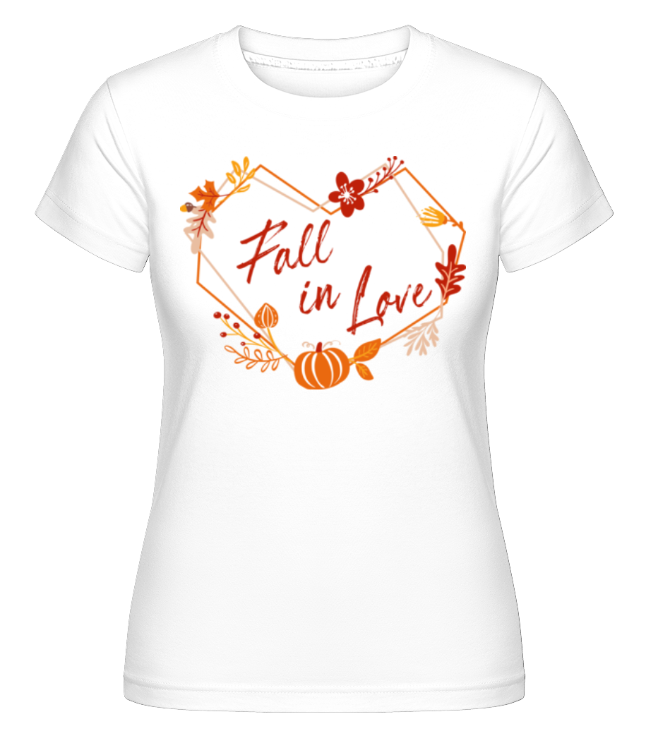  Fall In Love -  T-shirt Shirtinator femme - Blanc - Devant