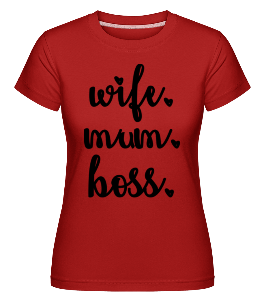 Motif Wife Mum Boss ·  T-shirt Shirtinator femme