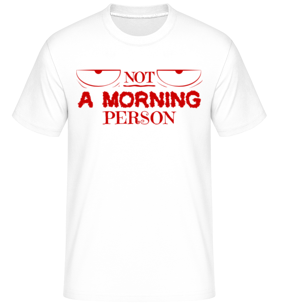 Not A Morning Person ·  T-Shirt Shirtinator homme