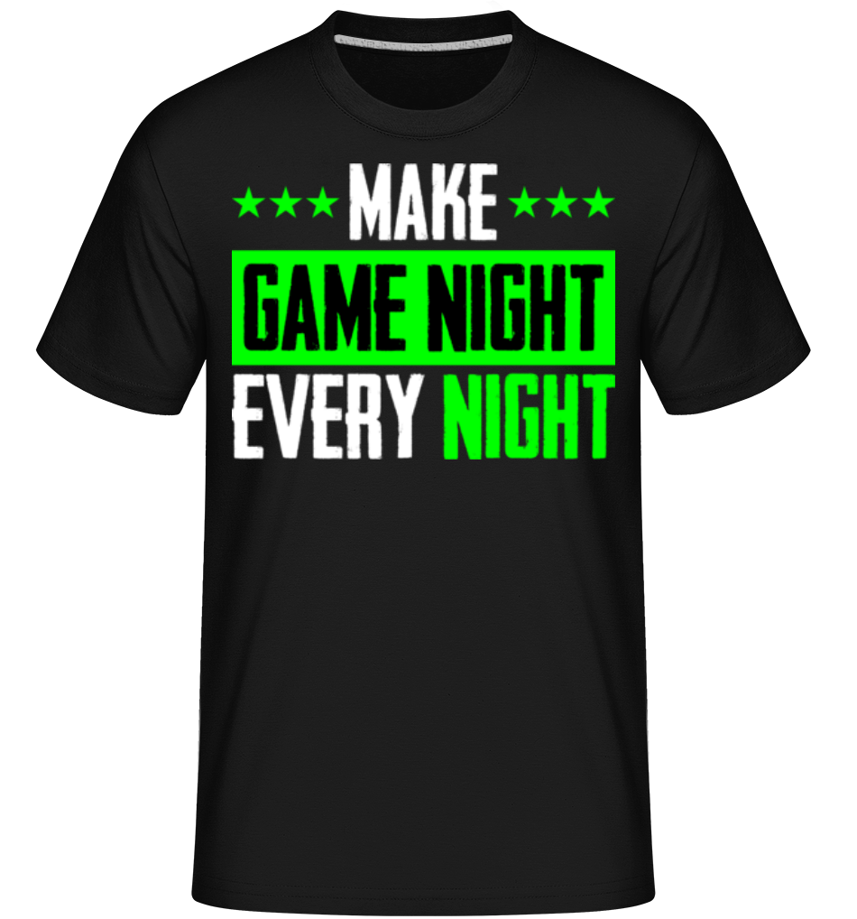 Make Every Night Game Night ·  T-Shirt Shirtinator homme