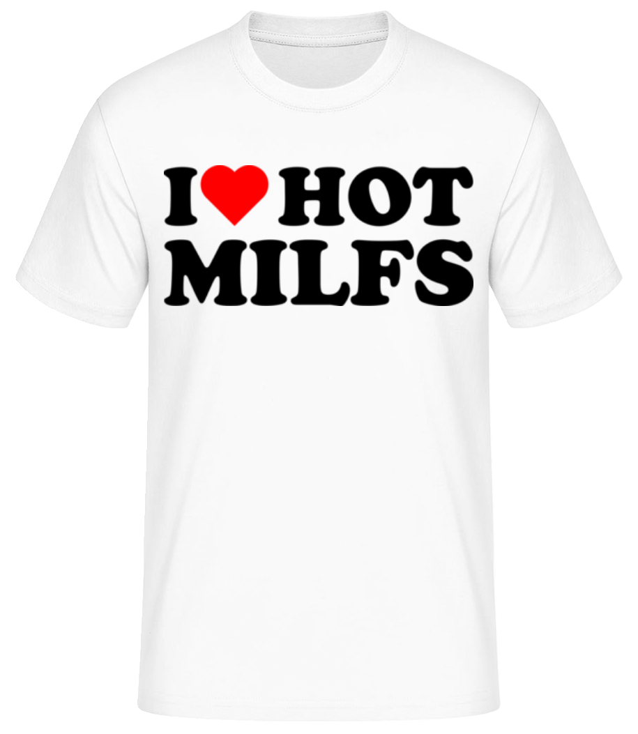 I Love Hot Milfs - T-shirt standard Homme - Blanc - Devant