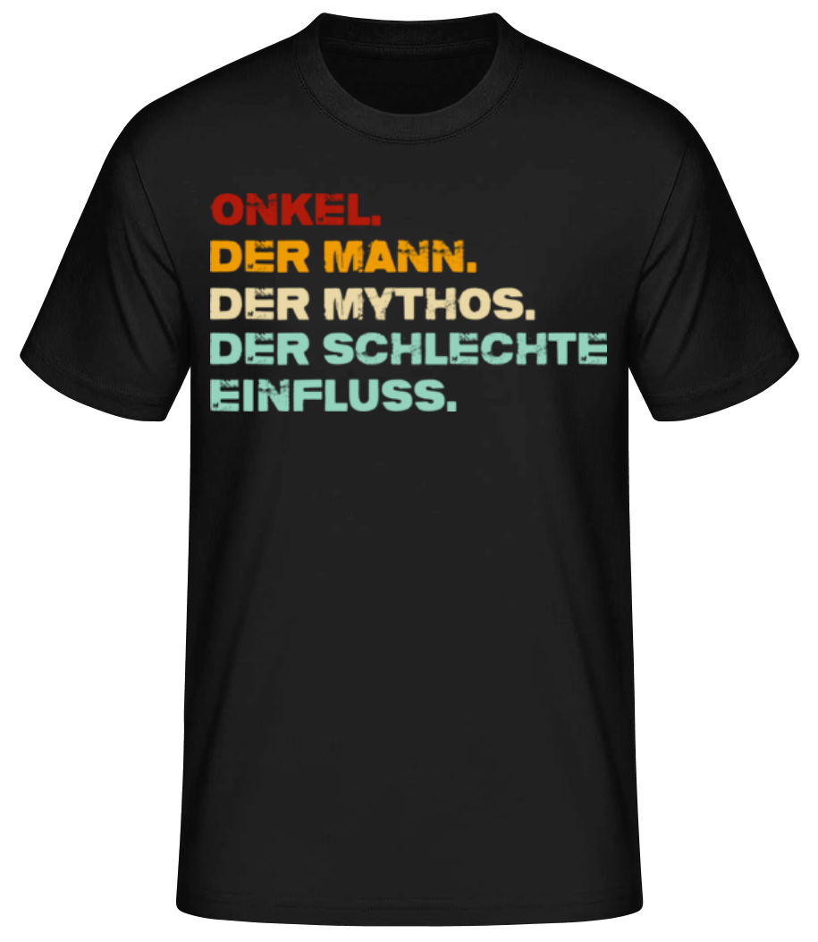 Onkel Mann Mythos Schlechter Einfluss · Männer Basic T-Shirt