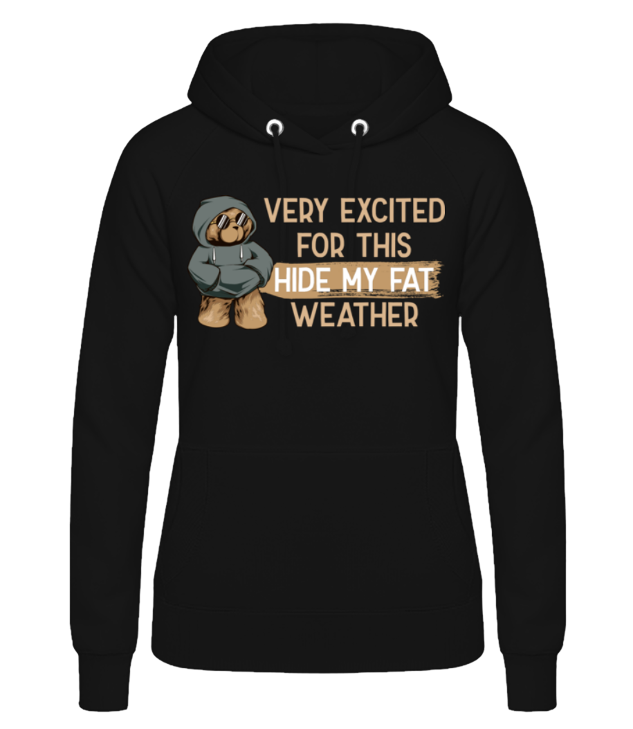 Excited For Hide My Fat Weather · Sweat à capuche basique pour femme