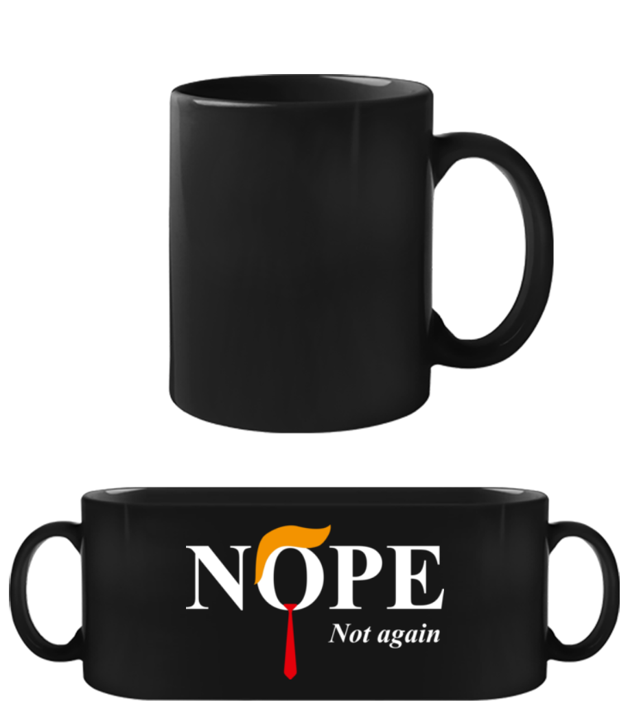 Trump Nope Not Again · Tasse Noire