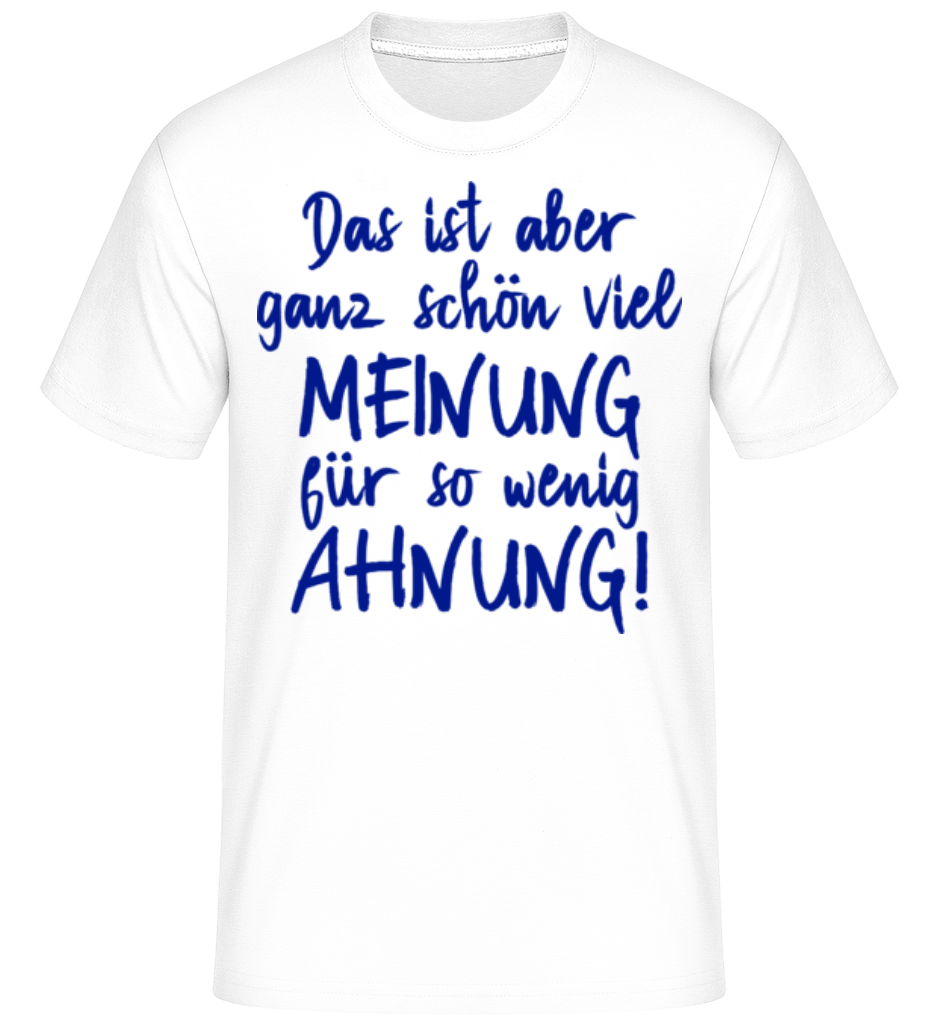 Viel Meinung Wenig Ahnung · Shirtinator Männer T-Shirt