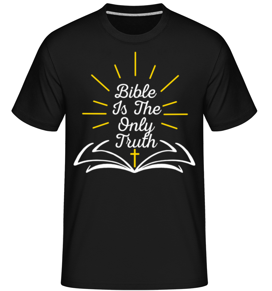 Bible Is The Only Truth ·  T-Shirt Shirtinator homme