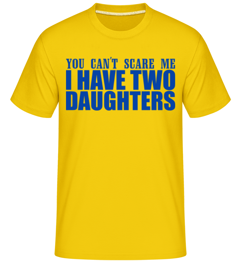 I Have Two Daughters ·  T-Shirt Shirtinator homme