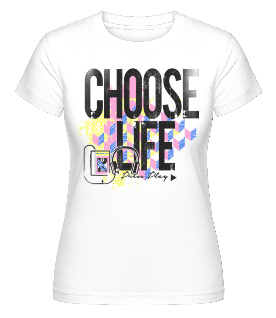 Choose Life ·  T-shirt Shirtinator femme