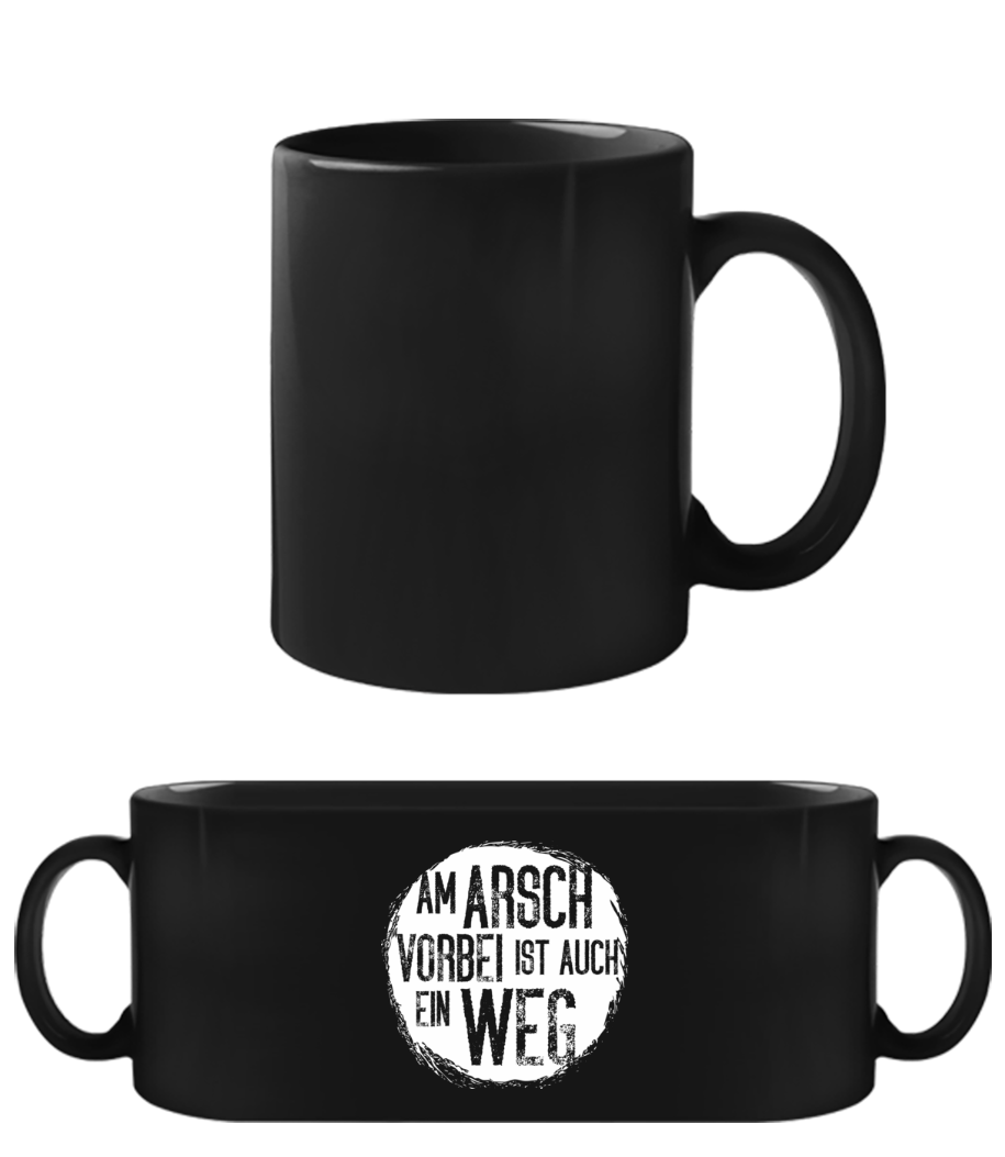 Am Arsch Vorbei Weg · Schwarze Tasse