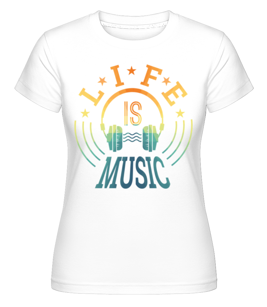 Aperçu: Life Is Music -  T-shirt Shirtinator femme - Blanc - Devant