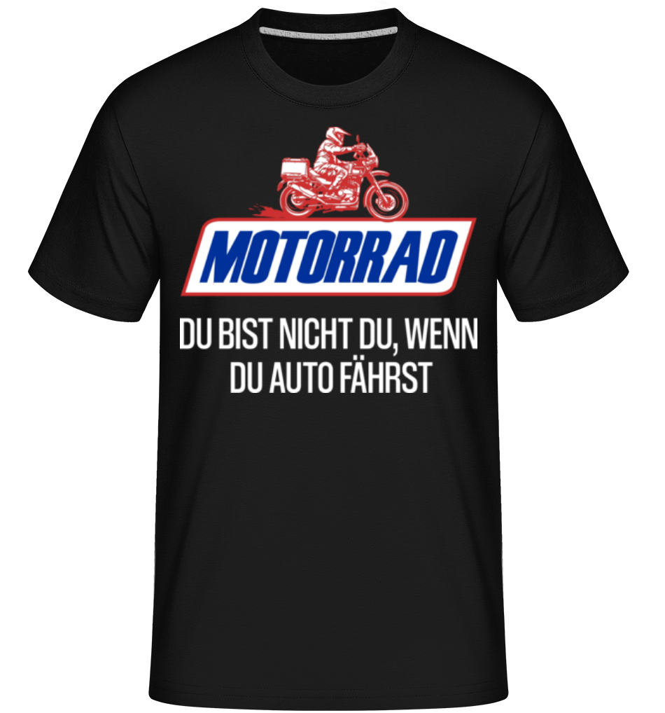 Motorrad Nicht Du · Shirtinator Männer T-Shirt