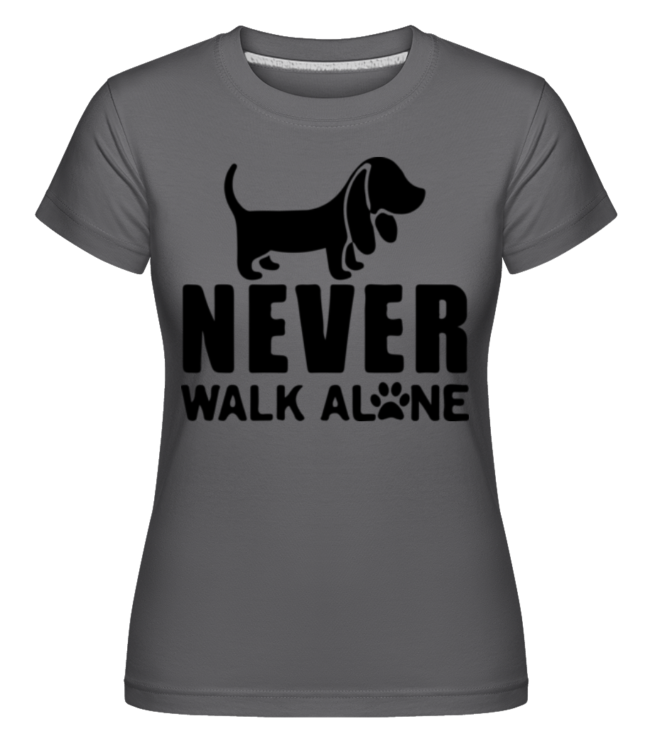 Never Walk Alone Dog ·  T-shirt Shirtinator femme