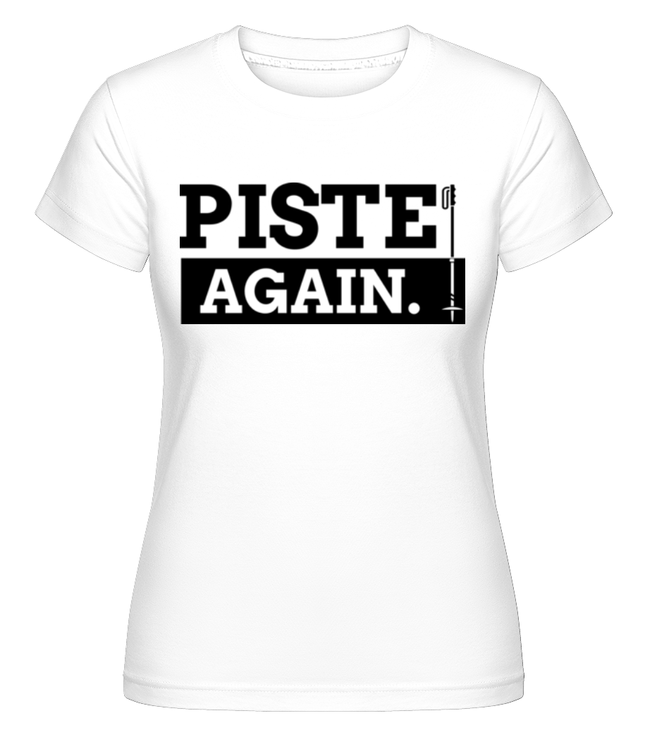 Piste Again ·  T-shirt Shirtinator femme