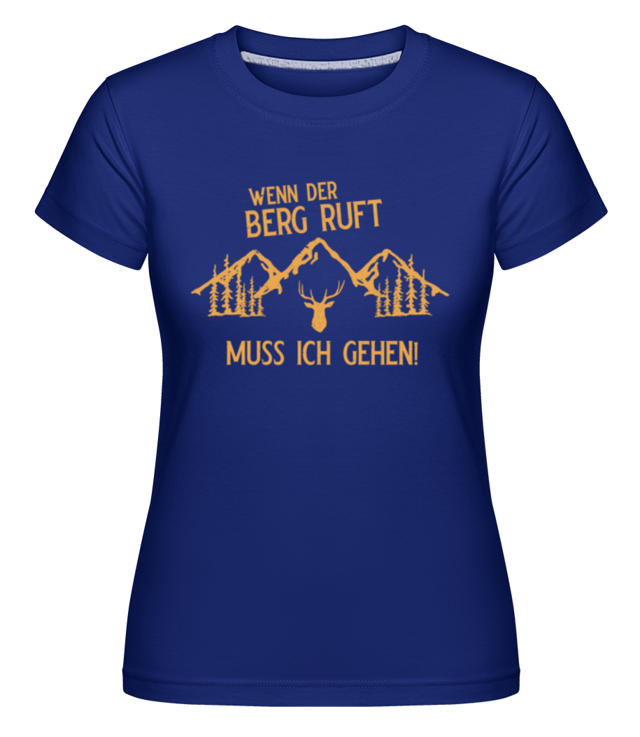 Wenn Der Berg Ruft · Shirtinator Frauen T-Shirt